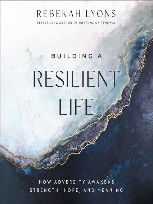 Title details for Building a Resilient Life by Rebekah Lyons - Available